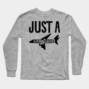 Just a pilot Long Sleeve T-Shirt